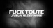 FUCK TOUTE - J'veux te dtruire ( Lyrics video )