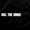 Kill the Bride : EP - 2006