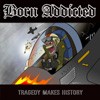 Born Addicted : Tragedy Makes History