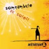  : Somnambule au soleil