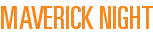 Maverick Night