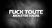 FUCK TOUTE - Bien-être social ( Lyrics video )