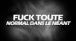 FUCK TOUTE - Normal dans le nant ( Lyrics video )