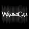 WakingCall : WakingCall