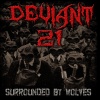 Deviant 21 : Surrounded by wolves