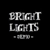 Bright Lights : Demo 2012