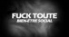 FUCK TOUTE - Bien-tre social ( Lyrics video )