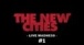 The New Cities - Live Madness #1