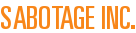 Sabotage Inc.