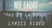 NoÃ© Talbot - Pas de la marde (Lyrics video Officiel)