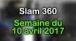 Slam 360 - Semaine du 10 avril 2017