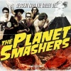 Planet Smashers : Descent Into The Valley Of...