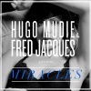 Hugo Mudie & Fred Jaques present : Miracles
