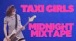 Taxi Girls - Midnight Mixtape (Official Video)