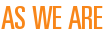 As We Are