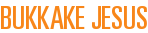 Bukkake Jesus