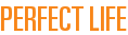 Perfect Life