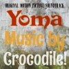 Crocodile! : Yoma: Original Motion Picture Soundtrack