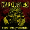 TailGunner : Soundtrack Of Our Lives